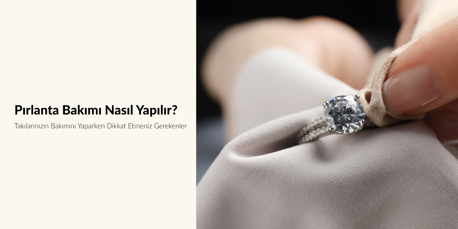 Pırlanta Bakımı Püf Noktaları